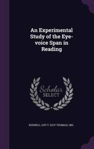 An Experimental Study of the Eye-Voice Span in Reading
