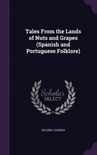 Tales From the Lands of Nuts and Grapes (Spanish and Portuguese Folklore)