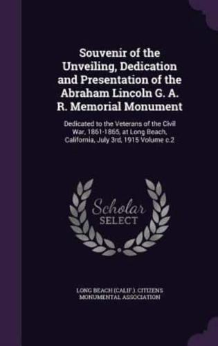 Souvenir of the Unveiling, Dedication and Presentation of the Abraham Lincoln G. A. R. Memorial Monument