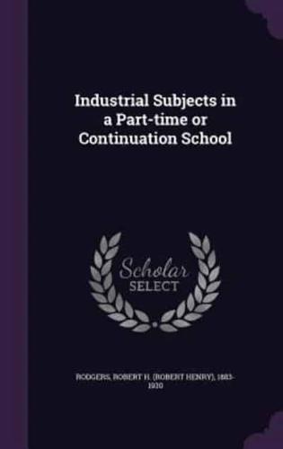 Industrial Subjects in a Part-Time or Continuation School