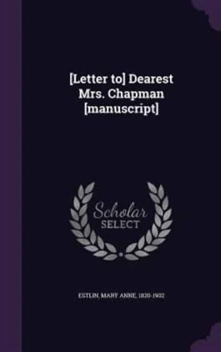 [Letter To] Dearest Mrs. Chapman [Manuscript]