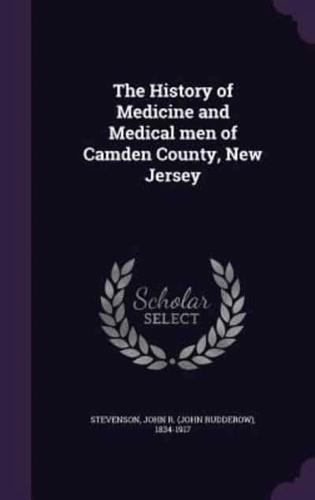The History of Medicine and Medical Men of Camden County, New Jersey