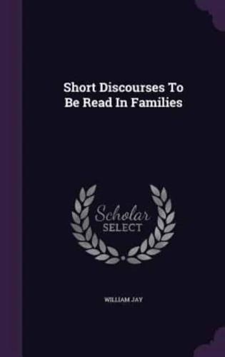 Short Discourses To Be Read In Families
