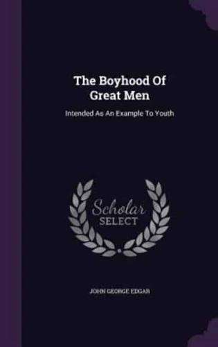 The Boyhood Of Great Men