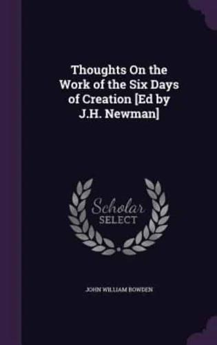 Thoughts On the Work of the Six Days of Creation [Ed by J.H. Newman]