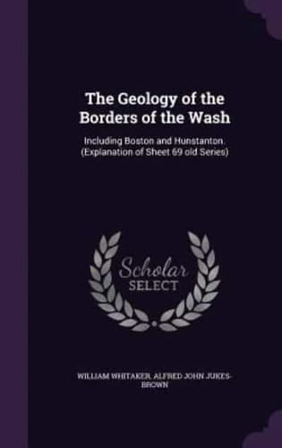 The Geology of the Borders of the Wash