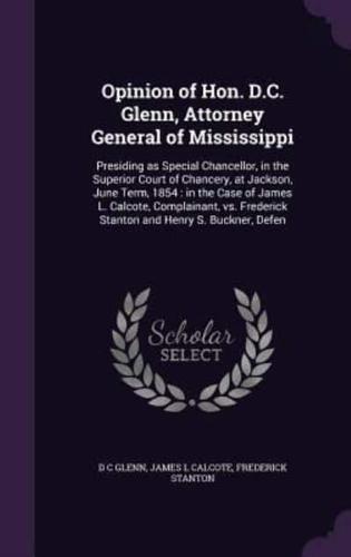Opinion of Hon. D.C. Glenn, Attorney General of Mississippi