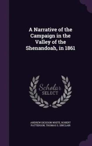 A Narrative of the Campaign in the Valley of the Shenandoah, in 1861