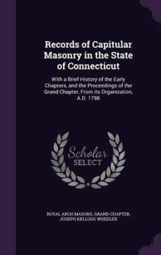 Records of Capitular Masonry in the State of Connecticut