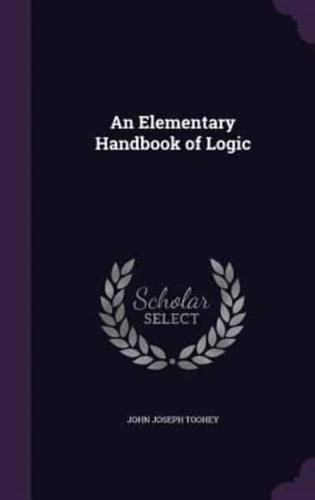 An Elementary Handbook of Logic