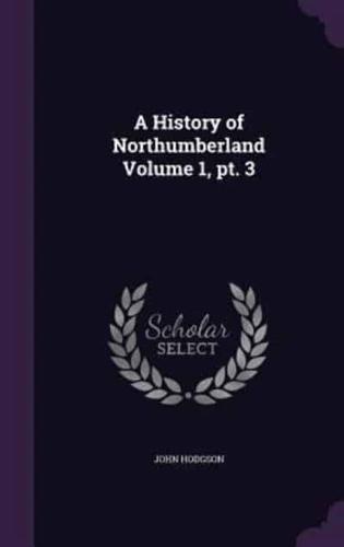 A History of Northumberland Volume 1, Pt. 3