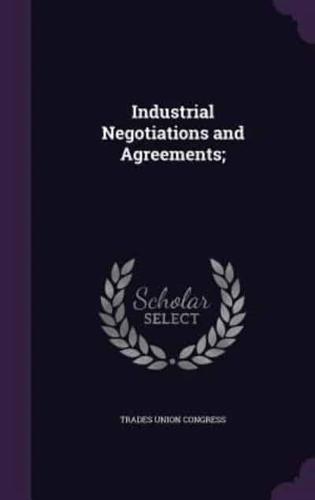 Industrial Negotiations and Agreements;