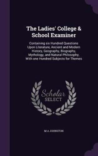 The Ladies' College & School Examiner