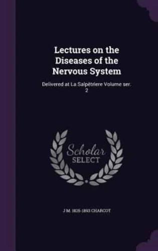 Lectures on the Diseases of the Nervous System