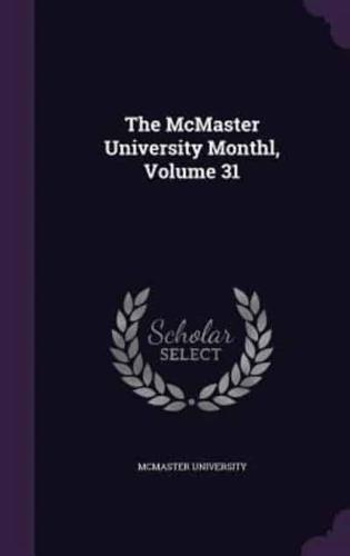 The McMaster University Monthl, Volume 31