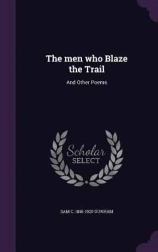 The Men Who Blaze the Trail