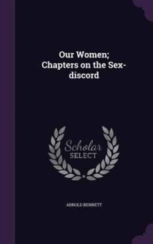 Our Women; Chapters on the Sex-Discord