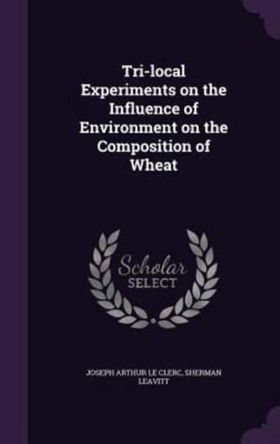 Tri-Local Experiments on the Influence of Environment on the Composition of Wheat