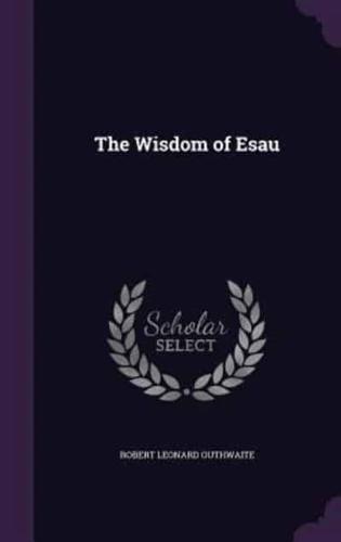 The Wisdom of Esau