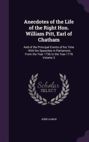Anecdotes of the Life of the Right Hon. William Pitt, Earl of Chatham