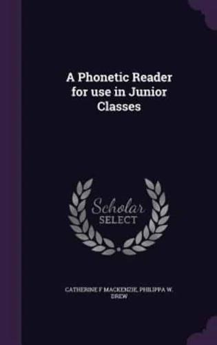 A Phonetic Reader for Use in Junior Classes