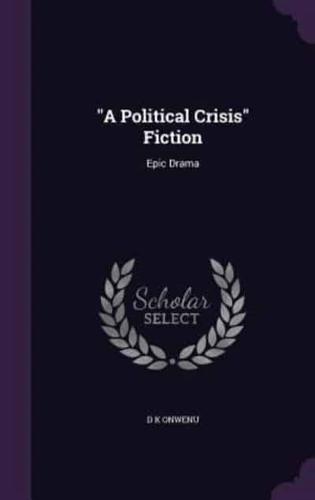 "A Political Crisis" Fiction