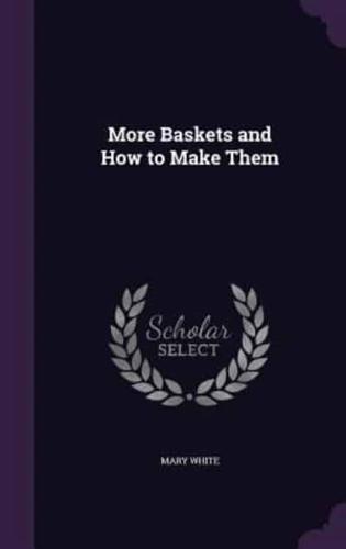 More Baskets and How to Make Them