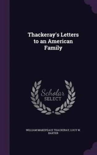 Thackeray's Letters to an American Family