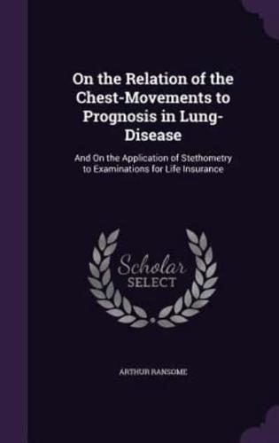On the Relation of the Chest-Movements to Prognosis in Lung-Disease