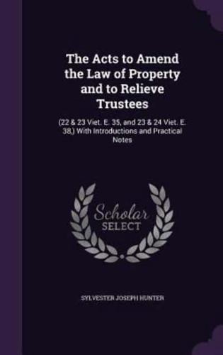 The Acts to Amend the Law of Property and to Relieve Trustees