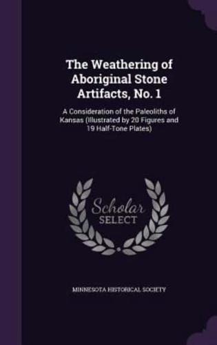 The Weathering of Aboriginal Stone Artifacts, No. 1