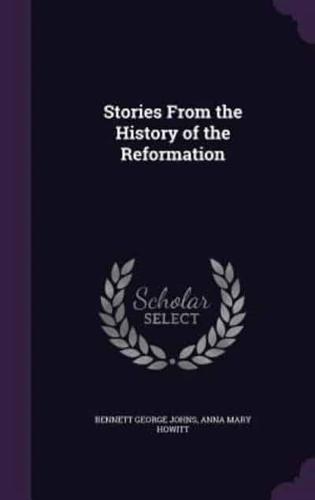 Stories From the History of the Reformation