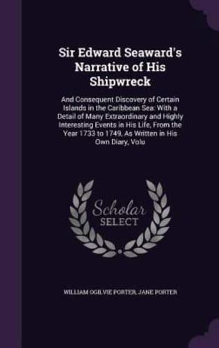 Sir Edward Seaward's Narrative of His Shipwreck