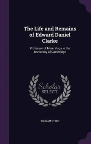 The Life and Remains of Edward Daniel Clarke