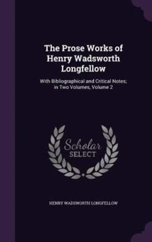 The Prose Works of Henry Wadsworth Longfellow