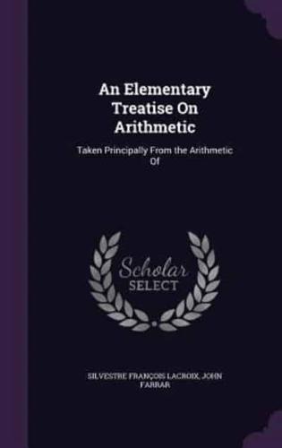 An Elementary Treatise On Arithmetic