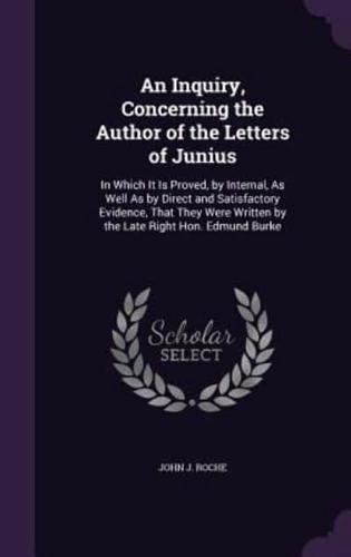 An Inquiry, Concerning the Author of the Letters of Junius