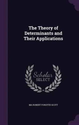 The Theory of Determinants and Their Applications