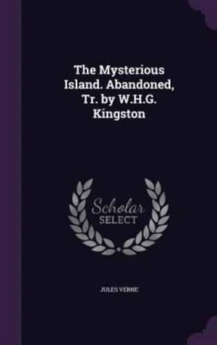 The Mysterious Island. Abandoned, Tr. By W.H.G. Kingston