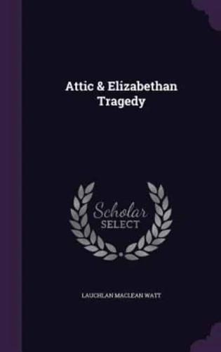 Attic & Elizabethan Tragedy