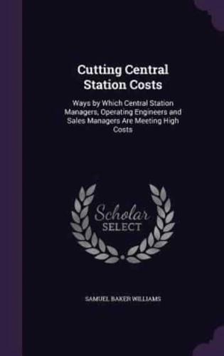 Cutting Central Station Costs