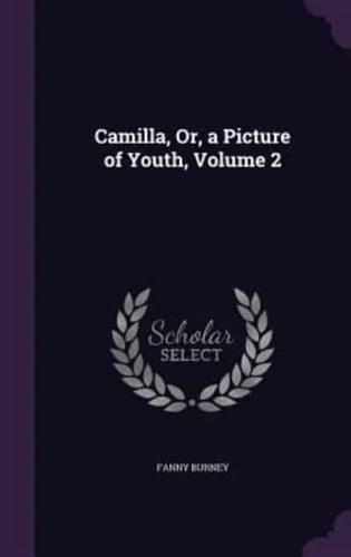 Camilla, Or, a Picture of Youth, Volume 2