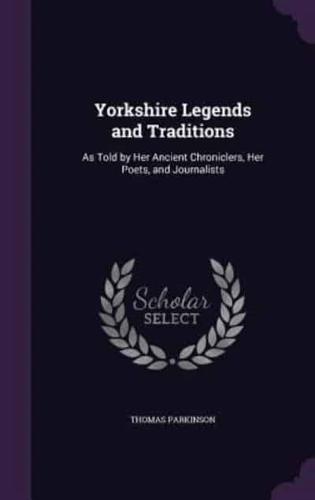Yorkshire Legends and Traditions