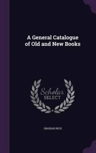 A General Catalogue of Old and New Books