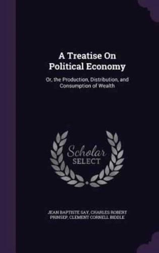 A Treatise On Political Economy