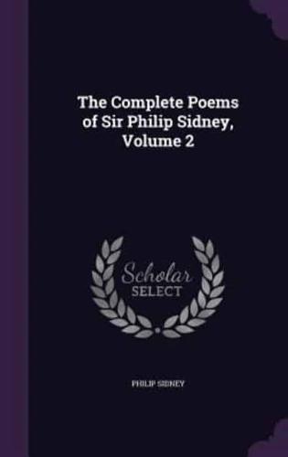 The Complete Poems of Sir Philip Sidney, Volume 2