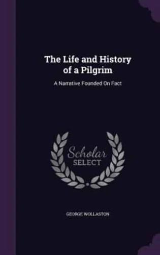 The Life and History of a Pilgrim