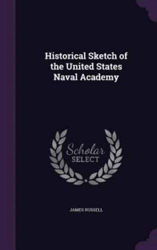 Historical Sketch of the United States Naval Academy