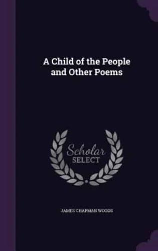 A Child of the People and Other Poems