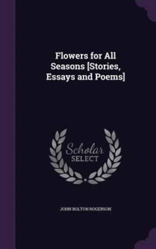 Flowers for All Seasons [Stories, Essays and Poems]